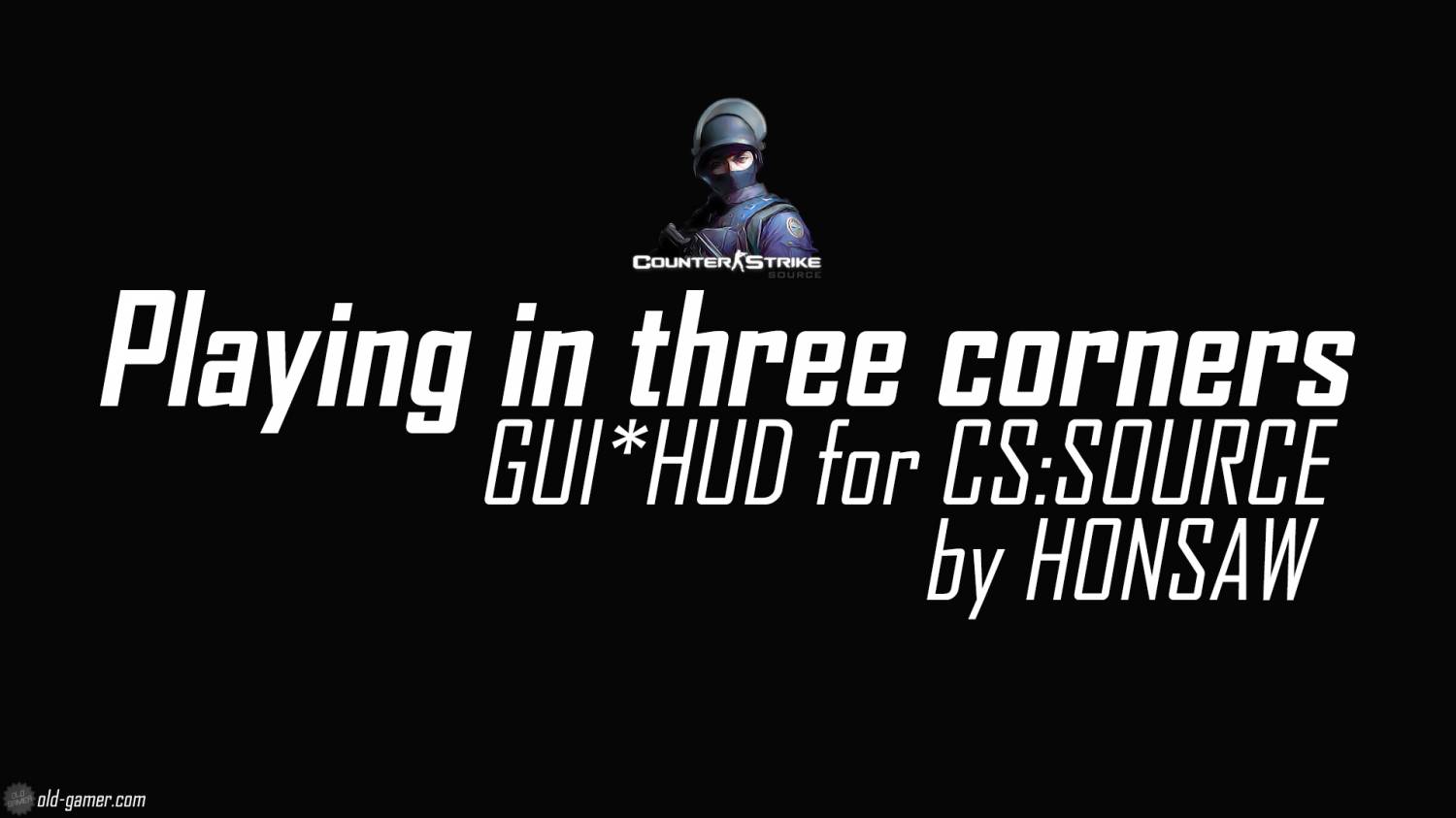 Playing in three corners - GUI*HUD version 0.2 by HONSAW (Для CS:S v34)
